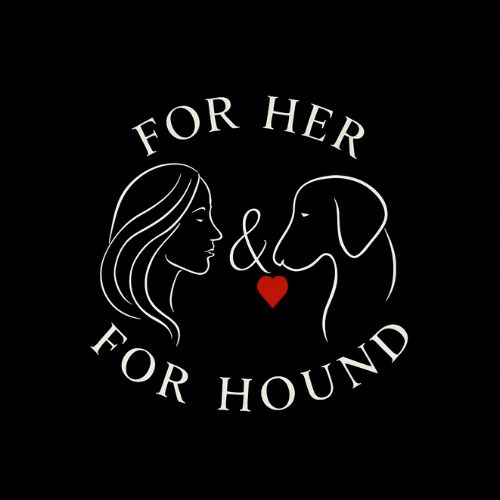 For Her & Hound "Sublime"